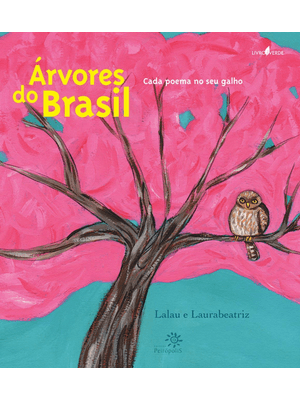 Árvores do Brasil: Cada Poema no Seu Galho