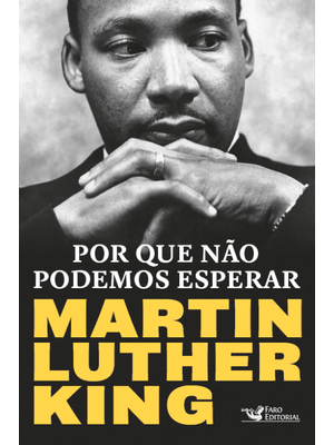 Por Que Não Podemos Esperar: Martin Luther King