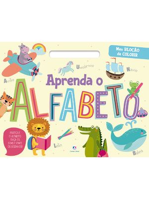 Aprenda o Alfabeto: Pratique o Alfabeto, Ouça os Sons e Pinte os Desenhos!