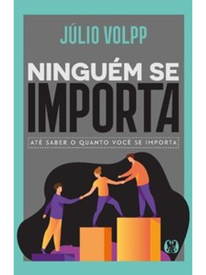 Ninguém Se Importa: Até Saber o Quanto Você Se Importa