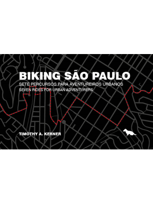 Biking Sãopaulo: Sete Percursos para Aventureiros Urbanos