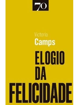 Elogio da Felicidade