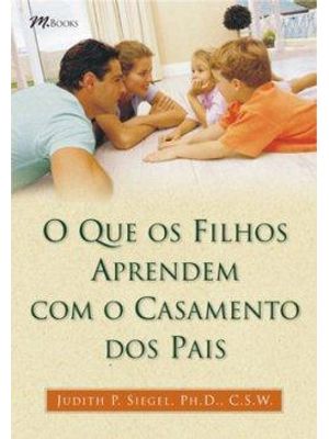 Que os Filhos Aprendem com o Casamento dos Pais, o