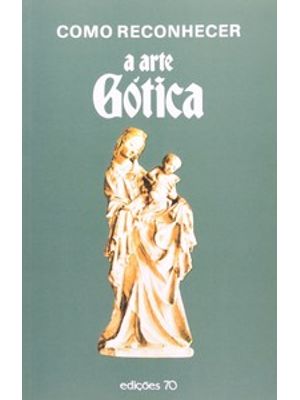 Como Reconhecer a Arte Gótica