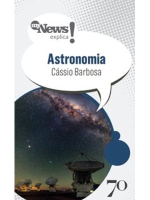 Mynews Explica - Astronomia