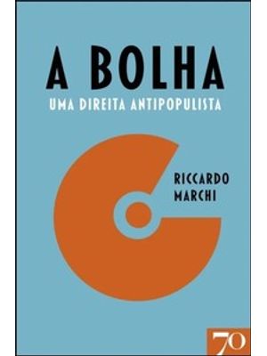 A Bolha: Uma Direita Antipopulista