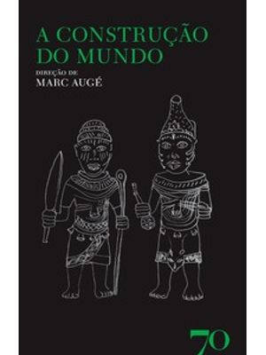 A Construção do Mundo: Religião, Representações, Ideologia