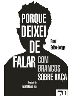 Porque Deixei de Falar com Brancos sobre Raça