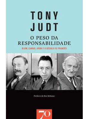 O Peso da Responsabilidade: Blum, Camus, Aron e o Século Xx Francês
