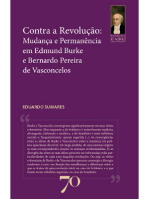 Contra a Revolução: Mudança e Permanência em Edmund Burke e Bernardo Pereira de Vasconcelos