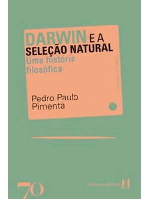 Darwin e a Seleção Natural: Uma História Filosófica