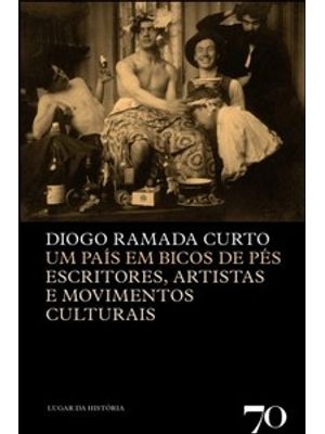 Um País em Bicos dos Pés: Escritores, Intelectuais, Artistas e Movimentos Culturais