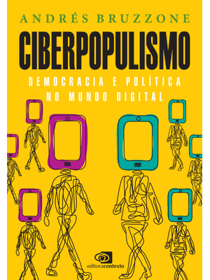 Ciberpopulismo: Política e Democracia no Mundo Digital