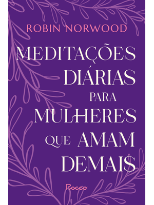 Meditações Diárias para Mulheres Que Amam Demais