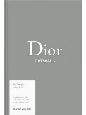 Dior Catwalk - The Complete Collections