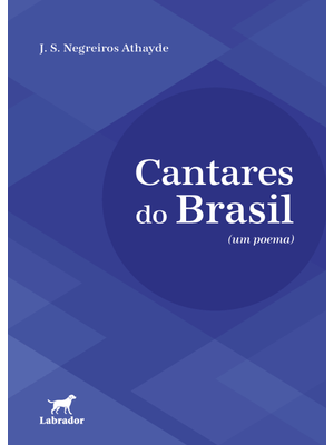 Cantares do Brasil: (Um Poema)