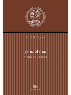 Aristóteles - Mestre do Ocidente