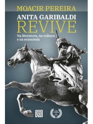 Anita Garibaldi Revive: na Literatura, na Cultura e na Economia