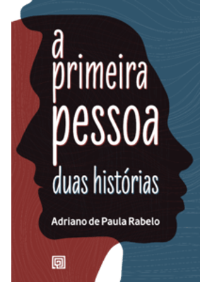 A Primeira Pessoa: Duas Histórias
