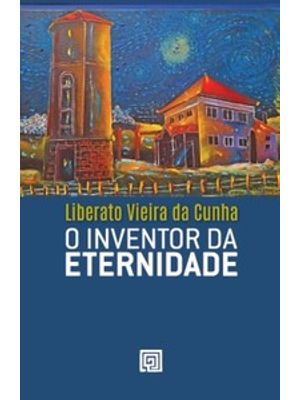 O Inventor da Eternidade