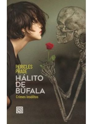 Hálito de Búfala: Crimes Insólitos