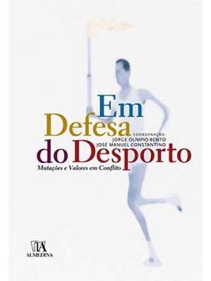 Em Defesa do Desporto: Mutações e Valores em Conflito