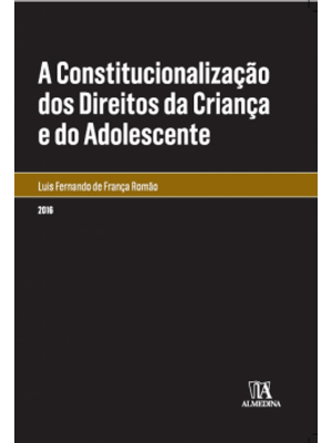 A Constitucionalização dos Direitos da Criança e do Adolescente