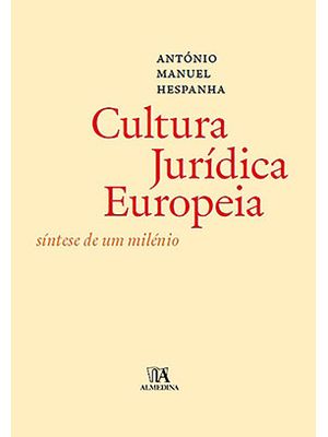 A Cultura Jurídica Europeia: Síntese de Um Milénio
