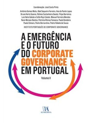 A Emergência e o Futuro do Corporate Governance: Obra Comemorativa do Xv Aniversário do Instituto Po