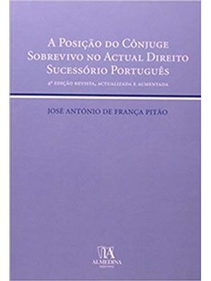 A Posição do Cônjuge Sobrevivo no Actual Direito Sucessório Português