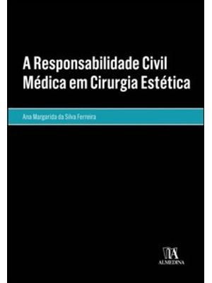 A Responsabilidade Civil Médica em Cirurgia Estética