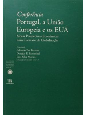 Conferência Portugal, a União Europeia e os Eua: Novas Perspectivas Económicas Num Contexto de Globa