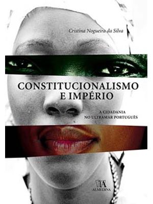 Constitucionalismo e Império: a Cidadania no Ultramar Português