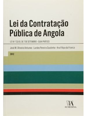 Lei da Contratação Pública de Angola: Lei N.º 20/10, de 7 Setembro - Guia Prático