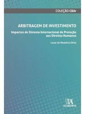 Arbitragem de Investimento: Impactos do Sistema Internacional de Proteção Aos Direitos Humanos