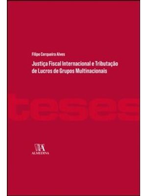 Justiça Fiscal Internacional e Tributação de Lucros de Grupos Multinacionais