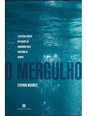 O Mergulho: a História Inédita do Resgate de Submarino Mais Profundo de Sempre