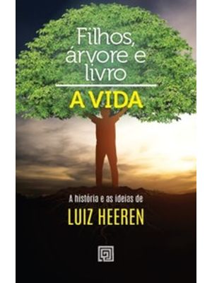 Filho, Árvore e Livro: Razões de Viver