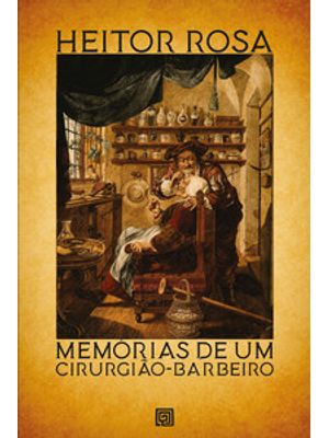 Memórias de Um Cirurgião-Barbeiro