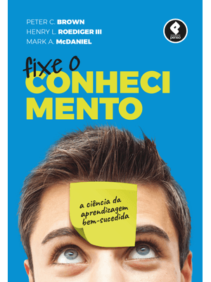 Fixe o Conhecimento: a Ciência da Aprendizagem Bem-Sucedida
