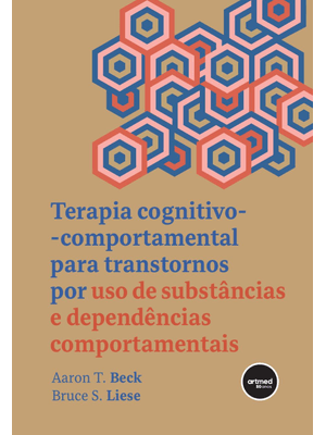 Terapia Cognitivo-Comportamental para Transtornos por Uso de Substâncias e Dependências Comportament