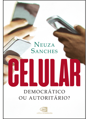 Celular: Democrático Ou Autoritário?
