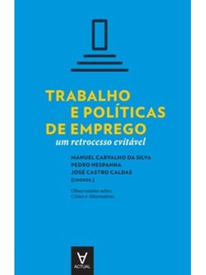 Trabalho e Políticas de Emprego: Um Retrocesso Evitável