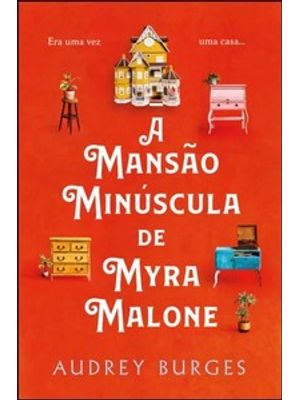 A Mansão Minúscula de Myra Malone