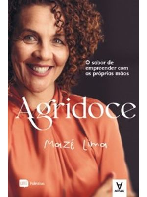 Agridoce: o Sabor de Empreender com as Próprias Mãos