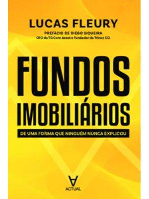 Fundos Imobiliários: de Uma Forma Que Ninguém Nunca Explicou