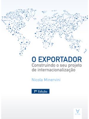O Exportador: Construindo o Seu Projeto de Internacionalização