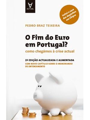 O Fim do Euro em Portugal?: Como Chegámos À Crise Actual