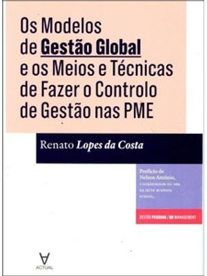 Os Modelos de Gestão Global e os Meios e Técnicas de Fazer o Controlo de Gestão nas Pme