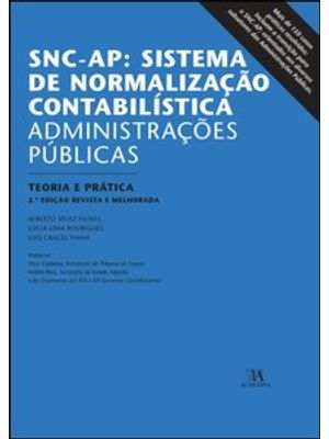 Snc-Ap: Sistema de Normalização Contabilística - Administrações Públicas: Teoria e Prática